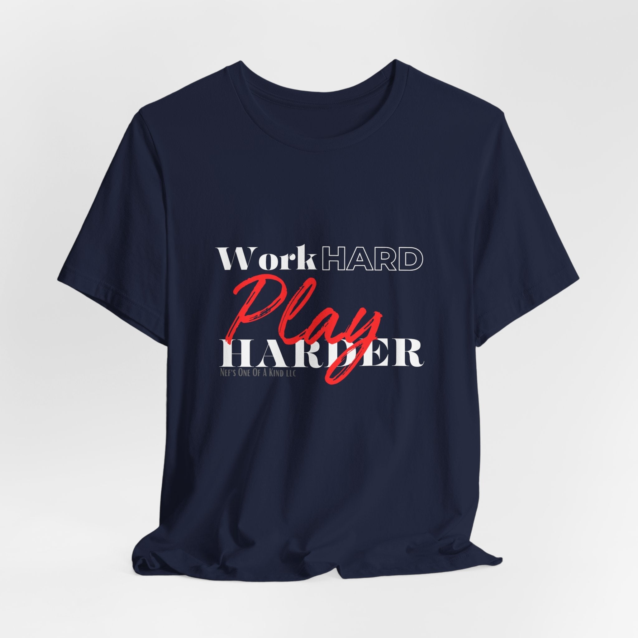 Work Hard Play Harder w/o Unisex Short Sleeve Tee